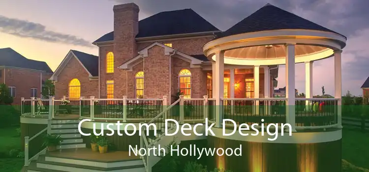 Custom Deck Design North Hollywood